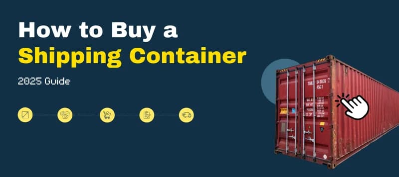 How to Buy a Shipping Container — 2025 Guide